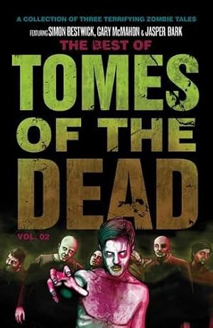 Seller image for The Best of Tomes of The Dead: Vol 2: Tide of Souls, Hungry Hearts and Way of the Barefoot Zombie (Tomes of the Dead, 2) for sale by WeBuyBooks