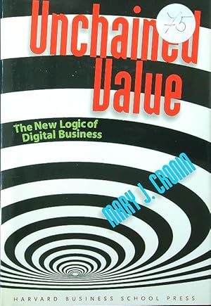 Immagine del venditore per Unchained Value: The New Logic of Digital Business venduto da Librodifaccia