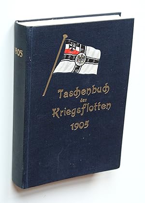 Taschenbuch der Kriegsflotten. VI. Jahrgang 1905. Mit teilweiser Benutzung amtlichen Materials.