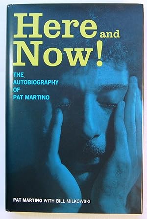 Seller image for Here and Now!: The Autobiography of Pat Martino for sale by Kazoo Books LLC