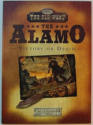 Alamo, The - Victory or Death (Warhammer Historical - Legends of the Old West)