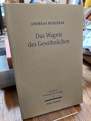 Das Wagnis des Gewöhnlichen. Ein Versuch über den Glauben im Gespräch mit Ludwig Wittgenstein und...