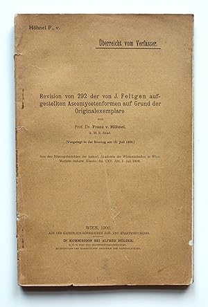 Bild des Verkufers fr Revision von 292 der von J. Feltgen aufgestellten Ascomycetenformen auf Grund der Originalexemplare. Verfasserexemplar. zum Verkauf von Versandantiquariat Hsl