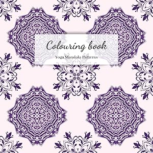 Seller image for Colouring Book. Yoga Mandala Patterns: Adult Colouring Book For Relaxation. Stress Relieving Patterns. 8.5x8.5 Inches, 46 pages. for sale by Redux Books