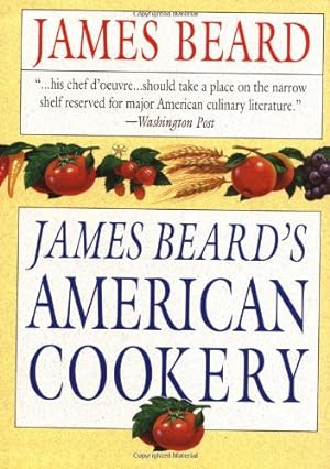 Seller image for James Beard's American Cookery for sale by Reliant Bookstore