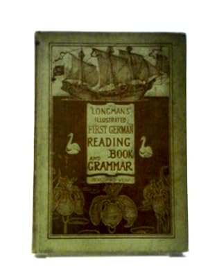 Bild des Verkufers fr Longmans' Illustrated First German Reading-Book And Grammar zum Verkauf von World of Rare Books