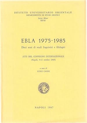 Seller image for Ebla 1975-1985. Dieci anni di studi linguistici e filologici for sale by Messinissa libri