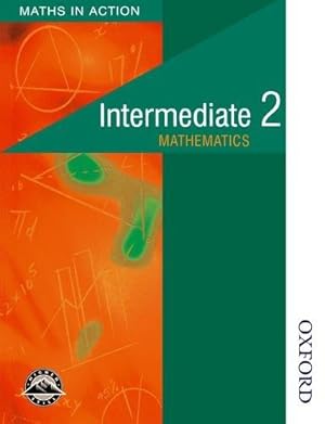 Imagen del vendedor de Intermediate 2 Mathematics (Maths in Action) a la venta por WeBuyBooks