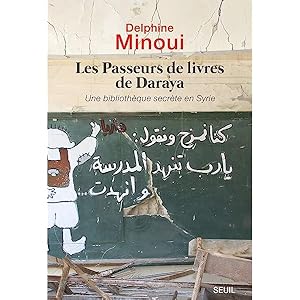 Immagine del venditore per Les passeurs de livres de Daraya - une bibliothque secrte en Syrie venduto da Dmons et Merveilles