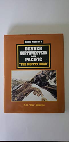 Immagine del venditore per David Moffat's Denver, Northwestern and Pacific: The Moffat Road venduto da Reliant Bookstore