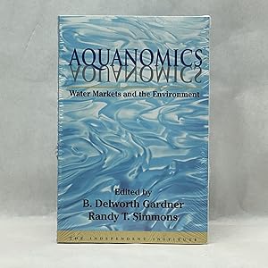 Image du vendeur pour AQUANOMICS: WATER MARKETS AND THE ENVIRONMENT (INDEPENDENT STUDIES IN POLITICAL ECONOMY) mis en vente par Atlanta Vintage Books