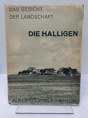 Die Halligen. Geleitwort von Johann Johannsen. Unter Mitwirkung von Dr. Karl Häberlin in Wyk auf ...