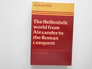 Seller image for The Hellenistic world from Alexander to the roman conquest. A selection of ancient sources in translation FIRST PUBLISHED for sale by Librera Camino Bulnes