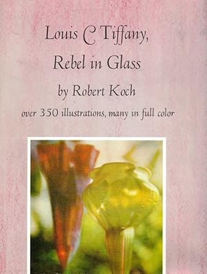 Louis C. Tiffany: Rebel in Glass