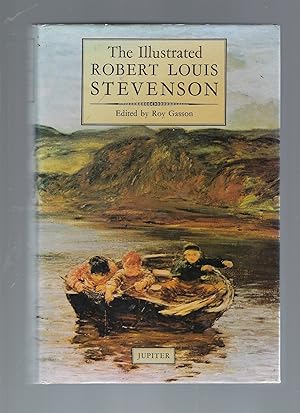 Seller image for The Illustrated Robert Louis Stevenson A Selection of the Stories, Travel Writings, Essays, and Poems Edited and with an Introduction for sale by Peakirk Books, Heather Lawrence PBFA