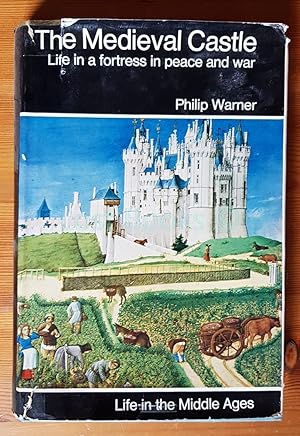Seller image for The Medieval Castle: Life in a Fortress in Peace and War for sale by All Lost Books