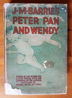 Immagine del venditore per Peter Pan and Wendy; Retold By May Byron for the Little People with the Approval of the Author venduto da All Lost Books