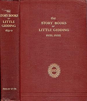 Seller image for The Story Books of Little Gidding, being the Religious Dialogues recited in the Great Room, 1631-2 for sale by Pendleburys - the bookshop in the hills