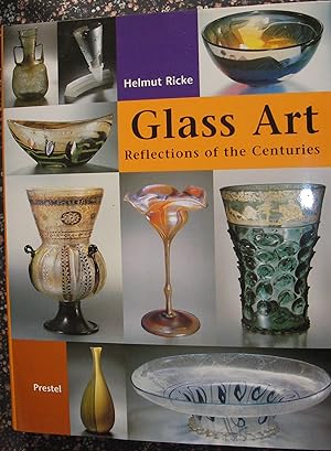 Imagen del vendedor de Glass Art: Reflections of the Centuries : Masterpieces from the Glasmuseum Hentrich in Museum Kunst Palast, Dusseldorf a la venta por eclecticbooks
