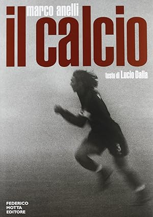 Image du vendeur pour Il calcio mis en vente par Il Salvalibro s.n.c. di Moscati Giovanni