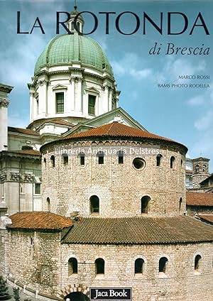 Bild des Verkufers fr La Rotonda di Brescia. zum Verkauf von Llibreria Antiquria Delstres