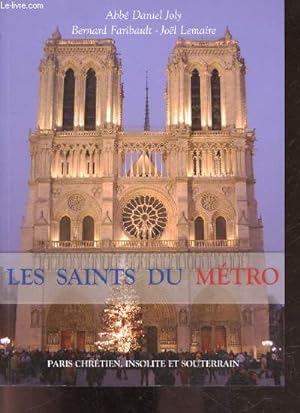 Bild des Verkufers fr Les Saints du mtro - Paris chrtien, insolite et souterrain zum Verkauf von Le-Livre