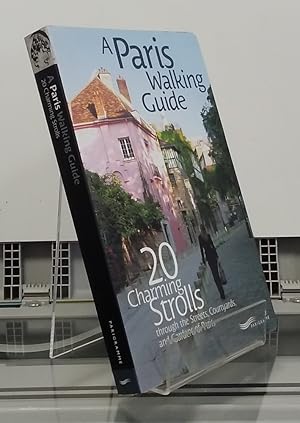 Image du vendeur pour A Paris walking Guide, 20 charming Strolls through the streets, Courtyards and Gardens of Paris mis en vente par Librera Dilogo