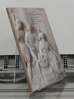 Seller image for El Museo del Prado. La coleccin de escultura, artes decorativas y dibujos for sale by Librera Dilogo