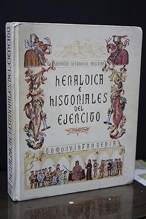 Heráldica e historiales del ejército. Tomo IV: Infantería.- Servicio Histórico Militar.