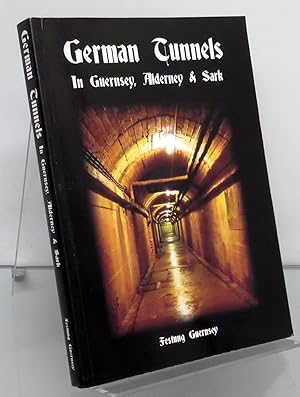 Seller image for German Tunnels. In Guernsey, Alderney & Sark for sale by St Marys Books And Prints