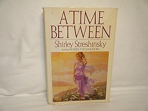 Seller image for A Time Between for sale by curtis paul books, inc.