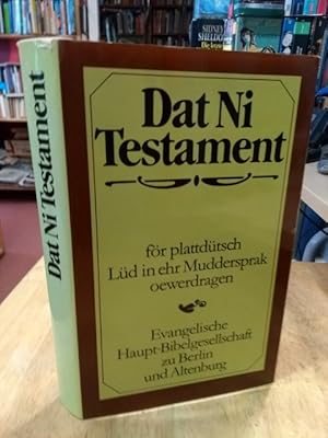 Bild des Verkufers fr Dat Ni Testament, fr plattdtsch Ld in ehr Muddersprak oewerdragen. bersetzt von Ernst Vo. zum Verkauf von NORDDEUTSCHES ANTIQUARIAT