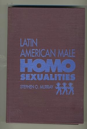 Immagine del venditore per LATIN AMERICAN MALE HOMOSEXUALITIES venduto da Daniel Liebert, Bookseller