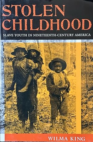 Seller image for Stolen Childhood - Slave Youth in Nineteenth-Century America for sale by Dr.Bookman - Books Packaged in Cardboard