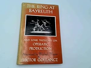 Image du vendeur pour The Ring at Bayreuth: and some thoughts on operatic production . With an afterword by Wieland Wagner. With plates mis en vente par Goldstone Rare Books