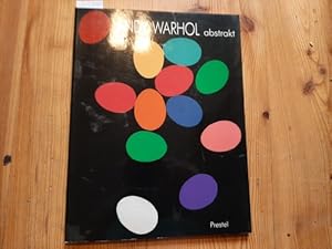 Bild des Verkufers fr Andy Warhol abstrakt : (anlsslich der Ausstellung in der Kunsthalle Basel vom 19. September bis 14. November 1993, im sterreichischen Museum fr Angewandte Kunst, Wien, vom 1. Dezember 1993 bis 20. Februar 1994, im Rooseum, Malm, vom 21. Mai bis 31. Ju li 1994, im IVAM - Centre Julio Gnzalez, Valencia, vom 15. September bis 27. November 1994) zum Verkauf von Gebrauchtbcherlogistik  H.J. Lauterbach