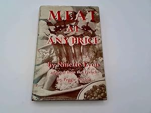 Image du vendeur pour Meat at Any Price mis en vente par Goldstone Rare Books