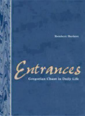 Bild des Verkufers fr Herbert, Rembert / Entrances: Gregorian Chant in Daily Life (Paperback or Softback) zum Verkauf von BargainBookStores