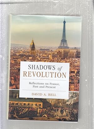 Seller image for Shadows of Revolution: Reflections on France, Past and Present for sale by Old Book Shop of Bordentown (ABAA, ILAB)