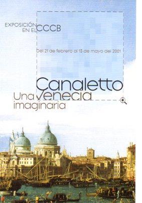 Image du vendeur pour POSTAL PV05788: Publicidad Exposicion CCCB Canaletto Una Venecia imaginaria 2001 mis en vente par EL BOLETIN