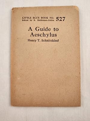 Imagen del vendedor de A Guide to Aeschylus Little Blue Book No. 527 a la venta por WellRead Books A.B.A.A.