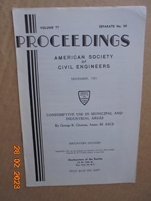 Seller image for Proceedings of the American Society of Civil Engineers Vol.77, Separate No.99 (November 1951): Consumptive Use in Municipal and Industrial Areas for sale by Les Livres des Limbes