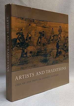 Seller image for Artists and Traditions: Uses of the Past in Chinese Culture (Publications of the Art Museum, Princeton University, 11) for sale by Book House in Dinkytown, IOBA