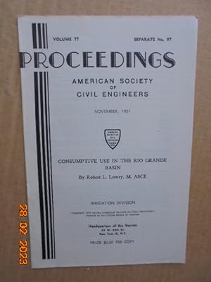 Seller image for Proceedings of the American Society of Civil Engineers Vol.77, Separate No.97 (November 1951): Consumptive Use in the Rio Grande Basin for sale by Les Livres des Limbes