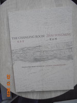 Bild des Verkufers fr Selected Poetry of Zhai Yongming (Jintian) : The Changing Room zum Verkauf von Les Livres des Limbes