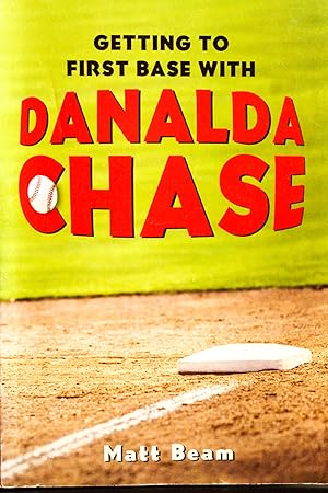 Immagine del venditore per Getting to First Base with Danalda Chase venduto da Mad Hatter Bookstore
