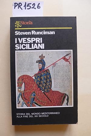 I Vespri siciliani. Storia del mondo mediterraneo alla fine del XIII secolo