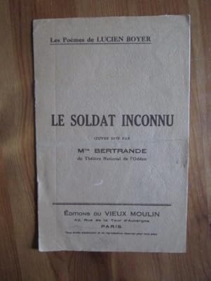 Seller image for Les Poemes de Lucien Boyer. Le Soldat Inconnu oeuvre dite par Mlle Bertrande du Theatre National de l'Odeon for sale by Les Livres des Limbes