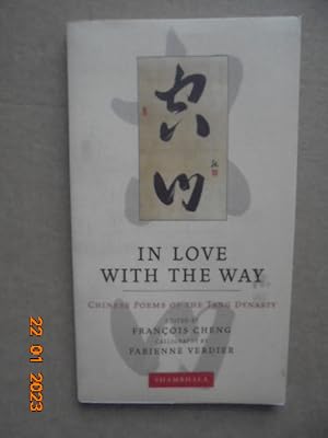 Bild des Verkufers fr In Love with the Way : Chinese Poems of the Tang Dynasty zum Verkauf von Les Livres des Limbes