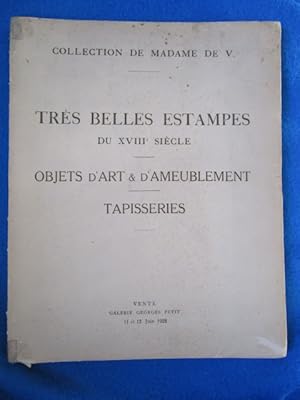 Seller image for Catalogue de la vente du 12 juin 1928 de la collection de Madame de V. Trs belles estampes du XVIIIe sicle, objets d'art et d'ameublement, tapisseries d'Aubusson for sale by Les Livres des Limbes